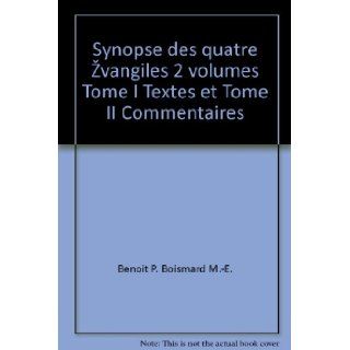 Synopse des quatre vangiles 2 volumes Tome I Textes et Tome II Commentaires: Benoit P. Boismard M. E.: Books