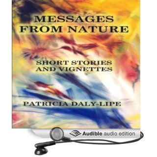 Messages from Nature: Short Stories and Vignettes about Animals (Audible Audio Edition): Patricia Daly Lipe, Michael F. Mercurio: Books