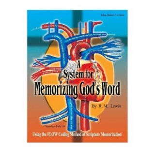 A System for Memorizing God's Word R. M. Lewis 9781435706712 Books