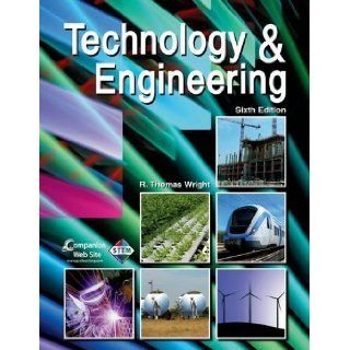 Technology & Engineering 6th (sixth) Edition by Wright, R. Thomas [2011]: Books