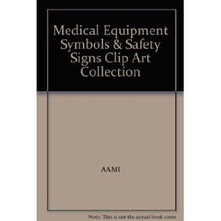 Medical Equipment Symbols & Safety Signs Clip Art Collection: AAMI: Books