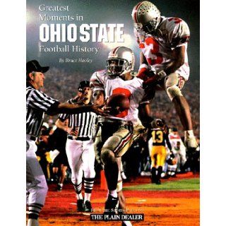 Greatest Moments in Ohio State Football History: Bruce Hooley, Triumph Books: 9781572432635: Books