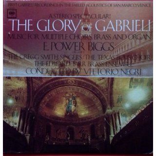 Glory of Gabrieli: Music For Multiple Choirs, Brass and Organ   E. Power Biggs: Music