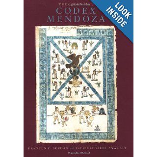 The Essential Codex Mendoza: Frances F. Berdan, Patricia Rieff Anawalt: 9780520204546: Books