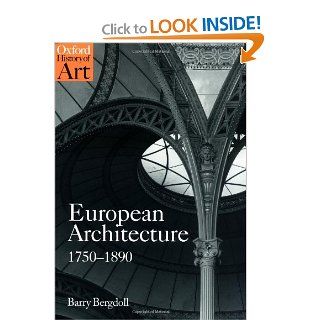European Architecture 1750 1890 (Oxford History of Art) Barry Bergdoll 9780192842220 Books