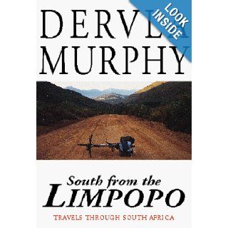 South From the Limpopo: Travels Through South Africa: Dervla Murphy: 9780879519483: Books