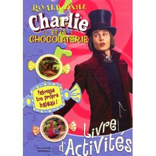 Charlie et la chocolaterie : Livre d'activits: 9782070570850: Books