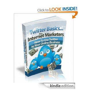 Twitter Basics for Internet Marketers eBook: firstplr: Kindle Store