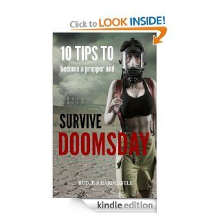 10 tips to becoming a prepper and survive doomsday eBook: Butch S Hardcastle: Kindle Store