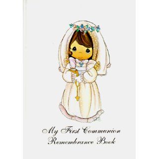 Precious Moments My First Communion Remembrance Book (Precious Moments (Regina)): Daniel J. Porter, Victor Hoagland: 9780882715018: Books