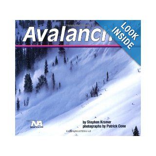 Avalanche (Nature in Action): Stephen Kramer, Patrick Cone: 9780876144220: Books