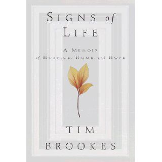 Signs of Life: A Memoir of Dying and Discovery: Tim Brookes: 9780812924688: Books
