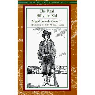 The Real Billy the Kid: With New Light on the Lincoln County War (Recovering the Us Hispanic Literary Heritage): Miguel Antonio Otero: 9781558852341: Books