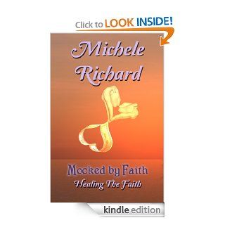 Mocked by Faith: Healing the Faith (Mocked Series) eBook: Michele Richard: Kindle Store