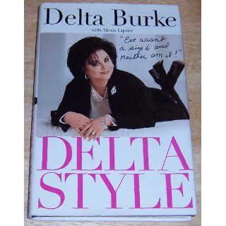 Delta Style: Eve Wasn't a Size 6 and Neither Am I: Delta Burke, Alexis Lipsitz: 9780312154547: Books