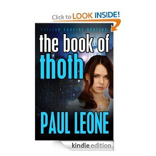 The Book of Thoth (Vatican Vampire Hunters) eBook Paul Leone Kindle Store