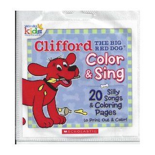 Clifford the Big Red Dog: Silly Songs (20 Silly Songs & Coloring Pages to Print Out & Color): Wonder kids: Books