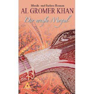 Der weie Mogul: Al Gromer Khan: 9783981270228: Books