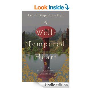 A Well tempered Heart eBook Jan Philipp Sendker Kindle Store