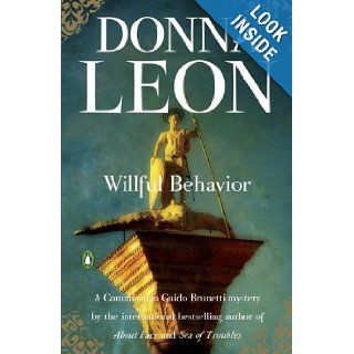 Willful Behavior (Commissario Guido Brunetti Mysteries): Donna Leon: 9780143117582: Books