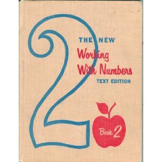 The New Working with Numbers Text Edition Book 2   1964 (2): Cecile Foerster Joyce Benbrook, James T Shea, Betsy Warren: Books