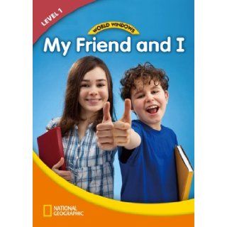 World Windows 1 (Social Studies): My Friend And I: Content Literacy, Nonfiction Reading, Language & Literacy: National Geographic Learning: 9781133492689: Books