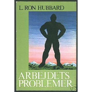 Arbejdets Problemer; Scientologien anvendt p den daglige tilvaerelse L. Ron Hubbard Books