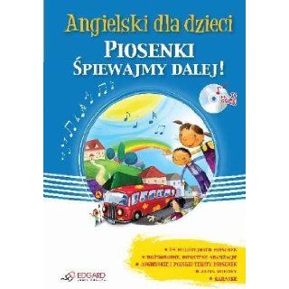 Angielski Dla Dzieci. Piosenki (Polska wersja jezykowa): Zbiorowe Opracowanie: 5907577181215: Books