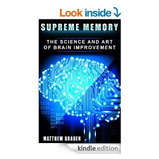 Brain Training: Powerful Memory Improvement Techniques for More Mental Focus and Concentration (Memory Enhancement) (Memory Training, Memory Tips) eBook: Matthew Braden: Kindle Store