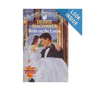 Bride on the Loose (Those Manning Men #3) (Silhouette Special Edition #756): Debbie Macomber: 9780373097562: Books