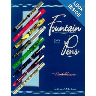 Fountain Pens: Past & Present, Identification & Value Guide: Paul Erano: 9781574321104: Books