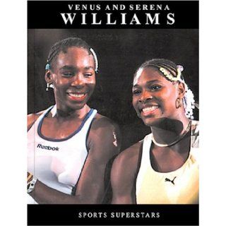 Venus and Serena Williams (Sports Superstars (Rosen)): Gabriel Flynn: 9781567668346: Books