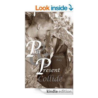 Past & Present Collide   Kindle edition by Amanda Kay. Romance Kindle eBooks @ .