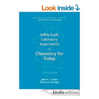 Safety Scale Laboratory Experiments for Chemistry for Today (Brooks/Cole Laboratory Series for General, Organic, and Biochemistry) eBook: Spencer L. Seager, Michael R. Slabaugh: Kindle Store