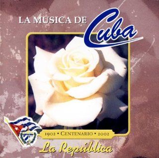 La Republica / La Musica de Cuba: Music