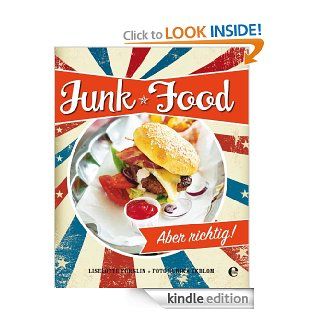 Junk Food: Aber richtig! (German Edition) eBook: Liselotte Forslin, Ulrika Ekblom: Kindle Store