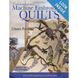 Contemporary Machine Embroidered Quilts Innovative Techniques and Designs Eileen Roche 9780873498784 Books