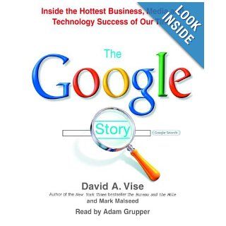The Google Story: David A. Vise, Mark Malseed, Adam Grupper: 9780739321614: Books