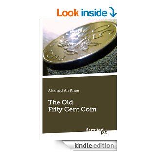 The Old Fifty Cent Coin eBook: Ahamed Ali Khan: Kindle Store