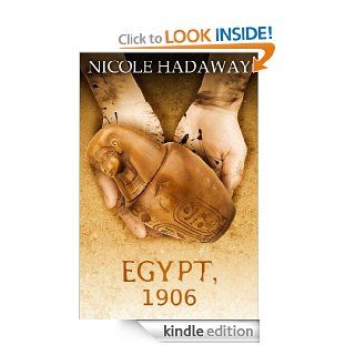 Egypt, 1906 eBook: Nicole Hadaway, Stephanie Mooney: Kindle Store