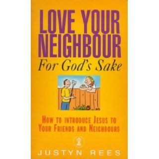Love Your Neighbor/Gods Sake (Hodder Christian Paperbacks): J. Rees: 9780340694176: Books