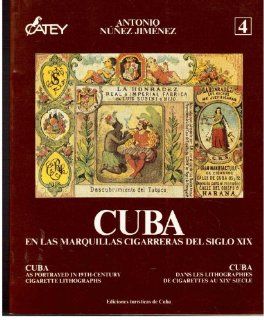 Cuba En Las Marquillas Cigarreras Del Siglo XIX: Antonio Nunez Jimenez: Books