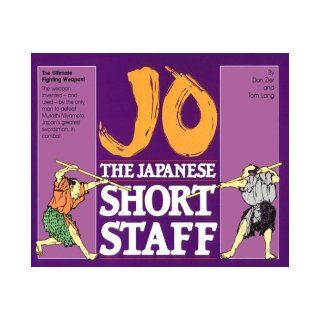 Jo: The Japanese Short Staff (Unique Literary Books of the World): Don Zier, Tom Lang: 9780865680586: Books