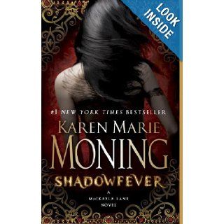 Shadowfever (MacKayla Lane, Book 5) (Fever Series Book 5): Karen Marie Moning: 9780440244417: Books