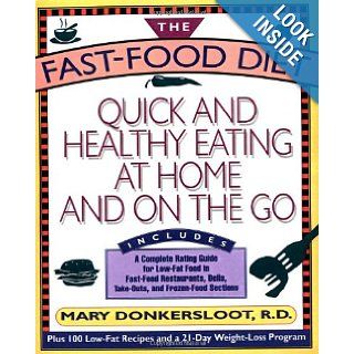 Fast Food Diet Quick and Healthy Eating At Home and On the Go (Touchstone) Mary Donkersloot 9780671754464 Books
