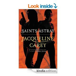 Saints Astray eBook: Jacqueline Carey: Kindle Store