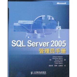 SQL Server 2005 Administrator s Guide(Chinese Edition) (9787115189493): ( MEI )Edward Whalen HUANG XIANG QING XIE LIN ZHANG JING YAN: Books