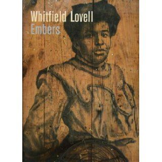 Whitfield Lovell: Embers: Dominique Nahas: Books