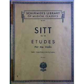 Etudes for the Violin Book 1   Twenty Etudes in the First Position Op. 32 (Schirmer's Library of Musical Classics, Vol. 871): Sitt: Books