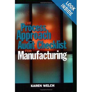 The Process Approach Audit Checklist for Manufacturing: Karen Welch: 9780873896443: Books